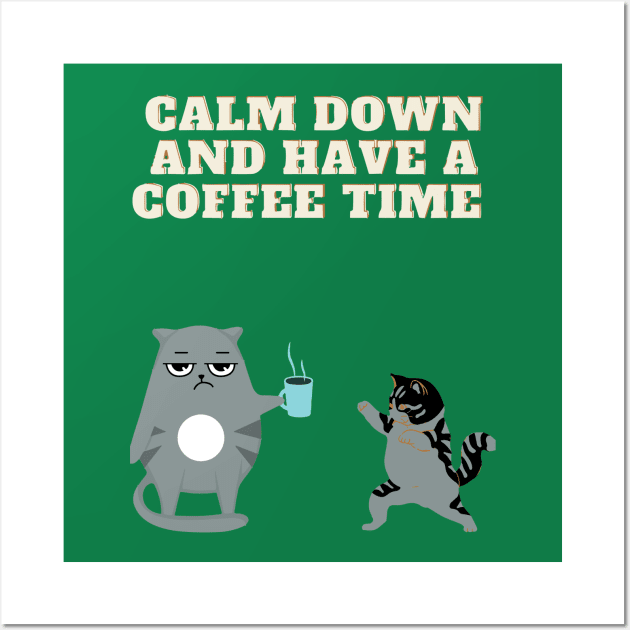 calm down and have a coffee time funny Wall Art by kiyomisdada